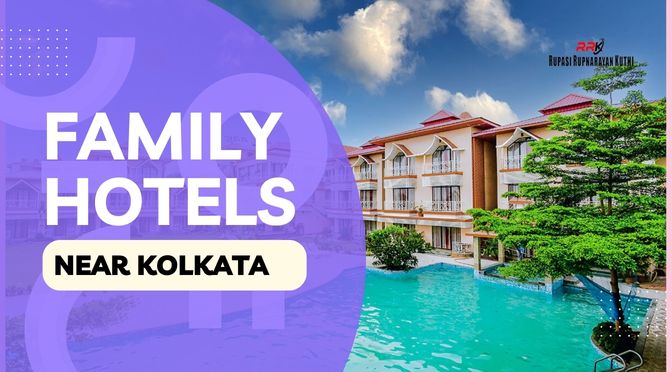 Family hotels near Kolkata
